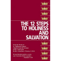 The Twelve Steps to Holiness and Salvation - Paperback