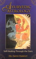 Ayurvedic Astrology: Self-Healing Through the Stars - Paperback