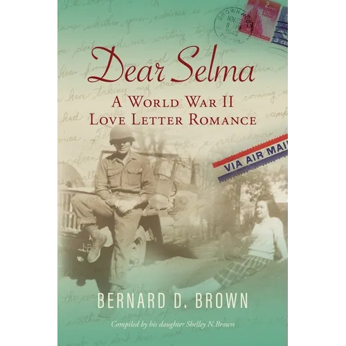 Dear Selma: A World War II Love Letter Romance - Paperback