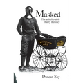 Masked: The unbelievable Harry Bensley - Paperback