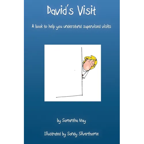 David's Visit: A book to help you understand supervised visits - Paperback