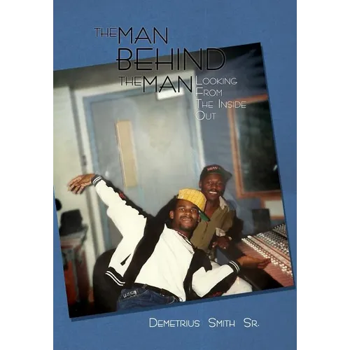 The Man Behind the Man: Looking from the Inside Out - Hardcover