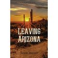 Leaving Arizona - Paperback