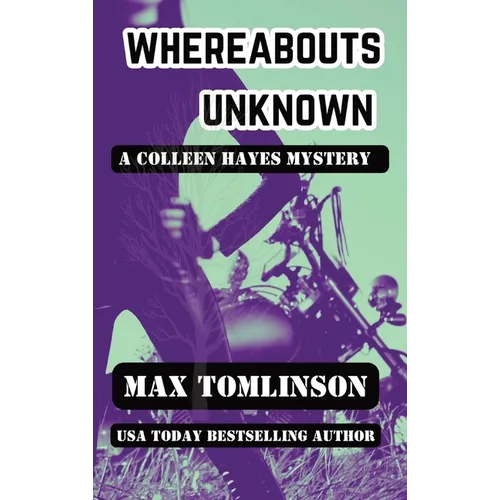 Whereabouts Unknown: A Colleen Hayes Mystery - Hardcover