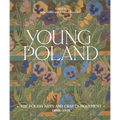 Young Poland: The Polish Arts and Crafts Movement, 1890-1918 - Hardcover
