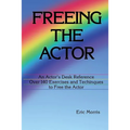 Freeing the Actor: An Actor's Desk Reference - Paperback