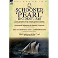 The Schooner 'Pearl' Incident, 1848: Three Accounts of the Largest Recorded Escape Attempt by Slaves in the United States of America