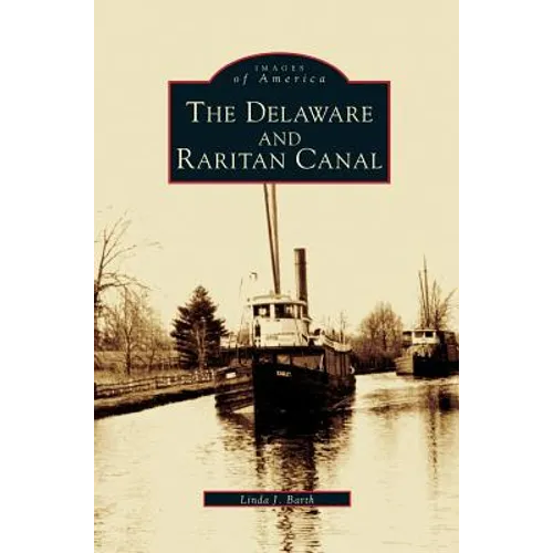 Delaware and Raritan Canal - Hardcover