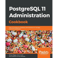 PostgreSQL 11 Administration Cookbook: Over 175 recipes for database administrators to manage enterprise databases - Paperback