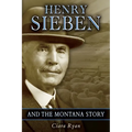 Henry Sieben and the Montana Story