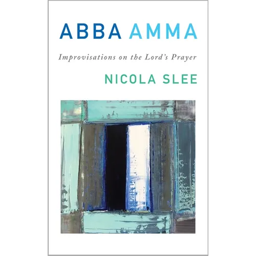 Abba Amma: Improvisations on the Lord's Prayer - Paperback