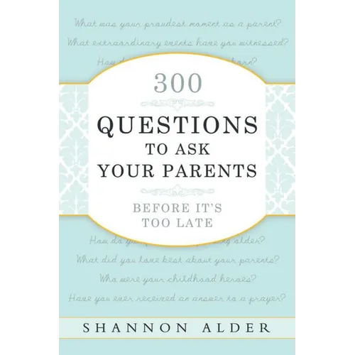300 Questions to Ask Your Parents - Paperback