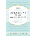 300 Questions to Ask Your Parents - Paperback