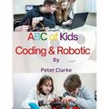 ABC of Kids Coding & Robotic: Coding & Robotic - Paperback