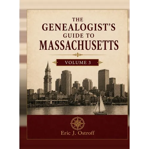 The Genealogist's Guide to Massachusetts - Volume 3
