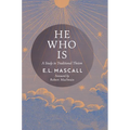 He Who Is: A Study in Traditional Theism - Hardcover