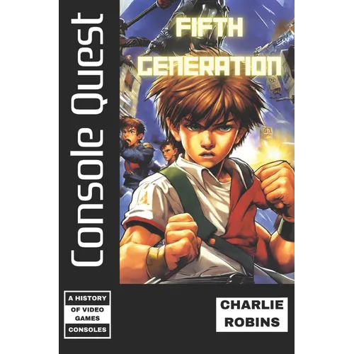 Console Quest: Fifth Generation: A History of Video Game Consoles - Paperback