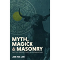 Myth, Magick, and Masonry - Paperback
