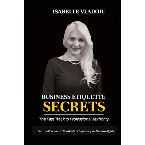 Business Etiquette Secrets: The Fast Track To Professional Authority - Paperback