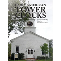 Early American Tower Clocks - Hardcover