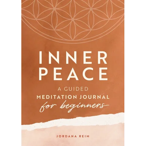 Inner Peace: A Guided Meditation Journal for Beginners - Paperback