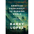 Embrace Fearlessly the Burning World: Essays - Paperback