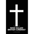 Who Killed British Cinema? - Paperback