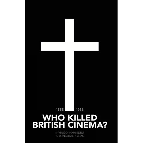 Who Killed British Cinema? - Paperback