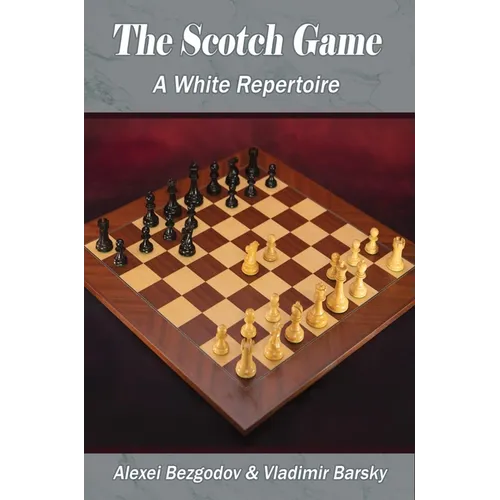 The Scotch Game: A White Repertoire - Paperback