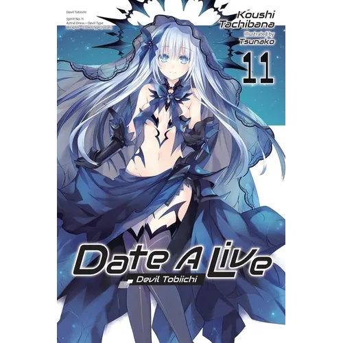 Date a Live, Vol. 11 (Light Novel): Devil Tobiichi - Paperback