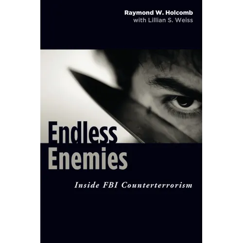 Endless Enemies: Inside FBI Counterterrorism - Hardcover