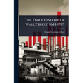 The Early History of Wall Street, 1653-1789