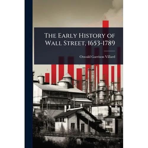 The Early History of Wall Street, 1653-1789