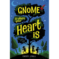 Gnome Is Where Your Heart Is - Hardcover