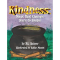 Kindness: Magic that Changes Tears to Smiles - Hardcover