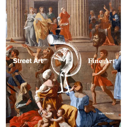 Street Art, Fine Art - Hardcover