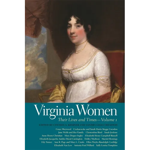 Virginia Women: Their Lives and Times, Volume 1