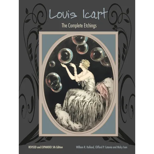 Louis Icart: The Complete Etchings, Revised and Expanded 5th Edition - Hardcover