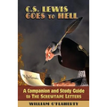 C.S. Lewis Goes To Hell: A Companion and Study Guide to The Screwtape Letters - Paperback