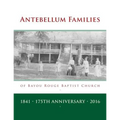 Antebellum Families of Bayou Rouge Baptist Church: Evergreen & Ward 10, Avoyelles Parish, Louisiana