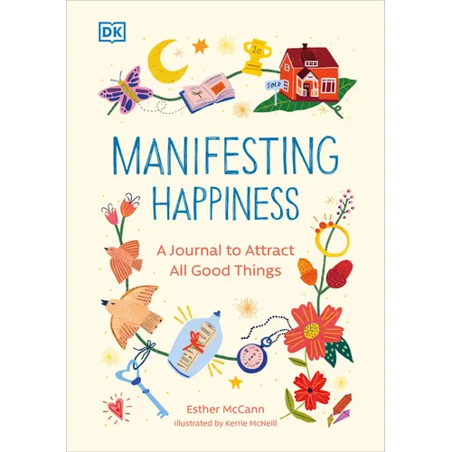 Manifesting Happiness: How to Attract All Good Things - Paperback