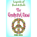 Legends of Rock & Roll - The Grateful Dead - Paperback