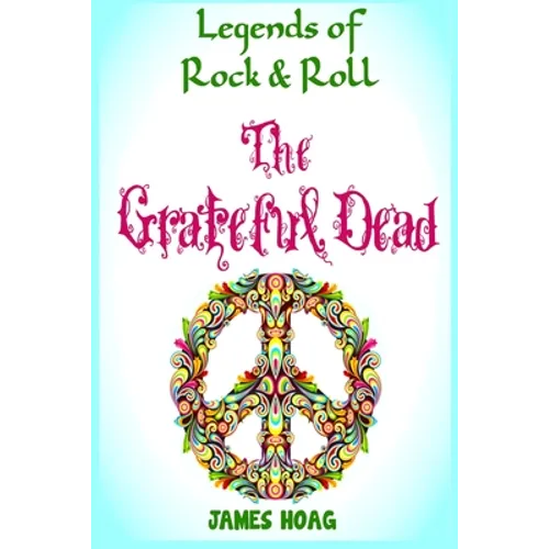 Legends of Rock & Roll - The Grateful Dead - Paperback