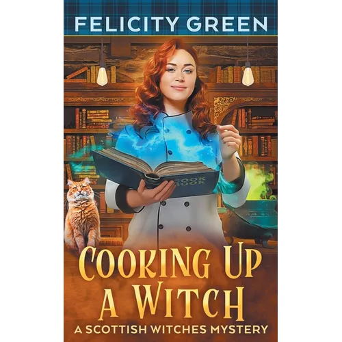 Cooking Up a Witch: A Scottish Witches Mystery - Paperback