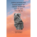 Applications For Enrollment of Creek Newborn Act of 1905 Volume III