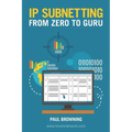IP Subnetting - From Zero to Guru - Paperback