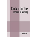 Knots in the Vine: Ferment of Morality - Paperback