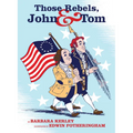Those Rebels, John & Tom - Hardcover