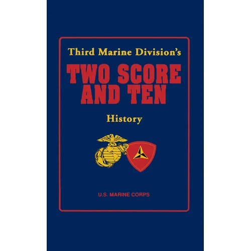 Two Score and Ten: Third Marine Division's History