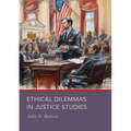 Ethical Dilemmas in Justice Studies - Hardcover